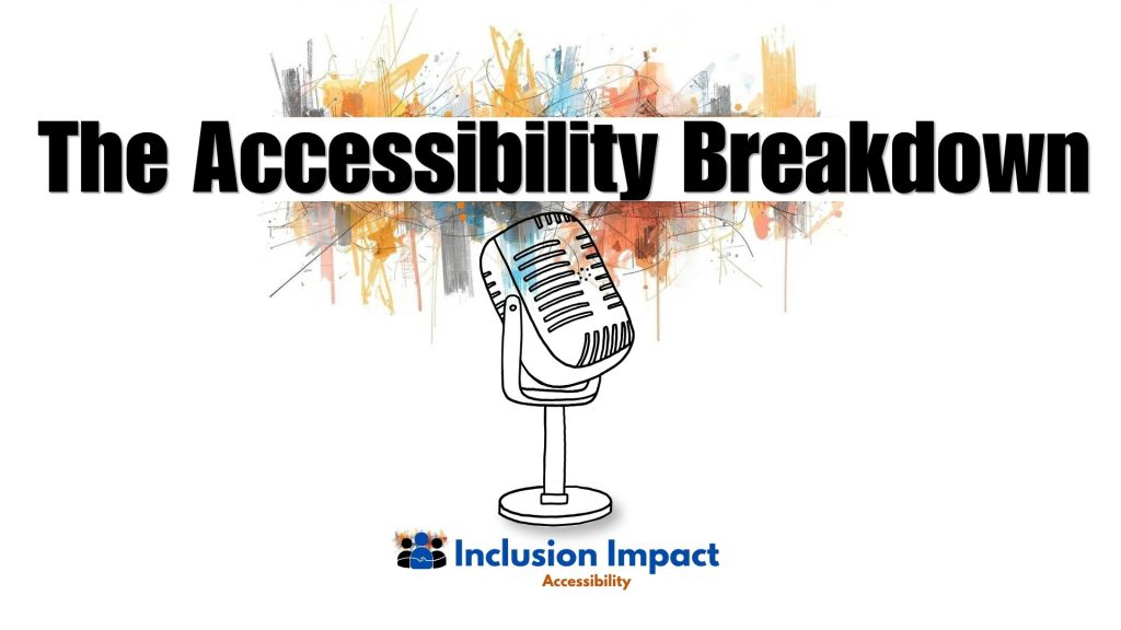 The Accessibility Breakdown
Inclusion Impact Accessibility